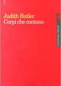 img Judith Butler - Corpi che contano. I limiti discorsivi del «Sesso» (1996)