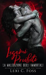 Lexi C. Foss – La Maledizione degli Immortali Vol. 2. Legami Proibiti (2022)