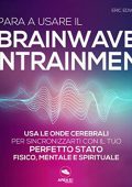 Eric Edwards - Impara a usare il Brainwave Entrainment (2022) (mp3 - 128 kbps)