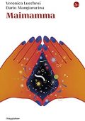 Veronica Lucchesi, Dario Mangiaracina - Maimamma (2021)