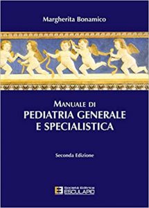 Margherita Bonamico – Manuale di pediatria generale e specialistica (2017) PDF