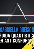 img Gabriella Greison - Guida quantistica per anticonformisti (2022) (mp3 - 128 kbps)