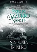 Paola Gianinetto - Principe azzurro sangue Vol. 5,5. Sinfonia in nero (2022)