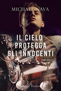 Michael Nava – Henry Rios Vol. 1. Il cielo protegga gli innocenti (2021)
