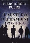 Piergiorgio Pulixi - Il mistero dei bambini d'ombra (2022) (mp3 - 128 kbps)