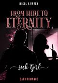 Micol V. Raven - From Here to Eternity Vol.1. SICK GIRL (2022)