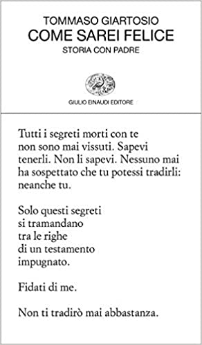 Tommaso Giartosio – Come sarei felice. Storia con padre (2019)