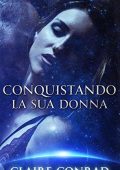 Claire Conrad - Le Compagne di Zatari Vol. 2. Conquistando la Sua Donna (2019)