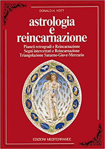 Donald H. Yott – Astrologia e Reincarnazione (1989) PDF
