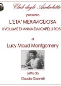 Lucy Maud Conan Montgomery - L'età meravigliosa (2022) (mp3 - 128 kbps)
