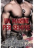 Silvia Carbone, Michela Marrucci - Destini intrecciati Vol. 1. Un marine per sempre (2018)