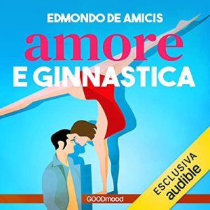Edmondo De Amicis – Amore e ginnastica (2022) (mp3 – 128 kbps)