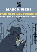 Marco Vichi - Fantasmi del passato꞉ Le indagini del commissario Bordelli 7 (2022) (mp3 - 128 kbps)