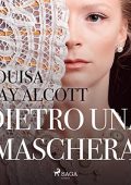 Louisa May Alcott - Dietro una maschera (2022) (mp3 - 128 kbps)