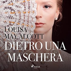 Louisa May Alcott – Dietro una maschera (2022) (mp3 – 128 kbps)