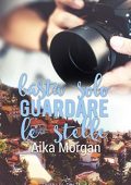 img Aika Morgan - Basta solo guardare le stelle (2019)