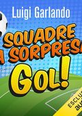 Luigi Garlando - Squadre a sorpresa (2022) (mp3 - 128 kbps)