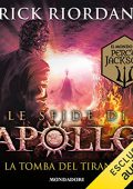 Rick Riordan - La tomba del tiranno꞉ Le sfide di Apollo 4 (2022) (mp3 - 128 kbps)