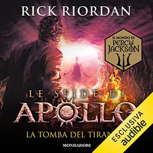Rick Riordan – La tomba del tiranno꞉ Le sfide di Apollo 4 (2022) (mp3 – 128 kbps)