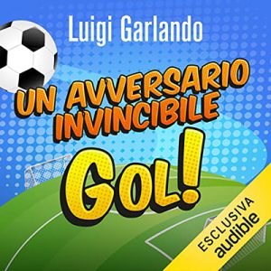 Luigi Garlando – Un avversario invincibile (2022) (mp3 – 128 kbps)