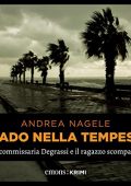 Andrea Nagele - Grado nella tempesta꞉ La commisaria Degrassi e il ragazzo scomparso (2022) (mp3 - 128 kbps)