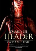img Edward Lee - Header. Caccia alle Teste (2017)