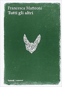 Francesca Matteoni – Tutti gli altri (2014)