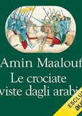img Amin Maalouf - Le crociate viste dagli arabi (2022) (mp3 - 128 kbps)
