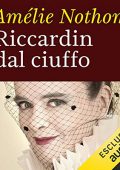 img Amélie Nothomb - Riccardin dal ciuffo (2019) (mp3 - 64 kbps)
