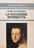Pierre Klossowski - La Vocazione Interrotta (1980)
