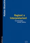 img Matteo Bianchin - Ragioni e interpretazioni. Fenomenologia, società, politica (2006)