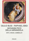 Giulio Busi, Raphael Ebgi - Giovanni Pico della Mirandola. Mito, magia, Qabbalah (2014) PDF