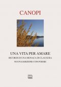 Anna Maria Cànopi - Una vita per amare. Ricordi di una monaca di clausura (2012) PDF