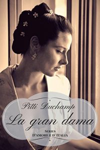 Pitti Duchamp – D’amore e d’Italia Vol. 1. La gran dama (2016)