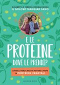 Elisabetta Pennacchioni, Federica Pennacchioni - E le proteine dove le prendi? (2022)