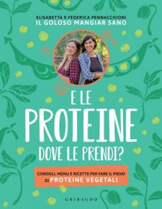 Elisabetta Pennacchioni, Federica Pennacchioni – E le proteine dove le prendi? (2022)