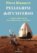 Piero Bianucci - Pellegrini dell'Universo (2022)