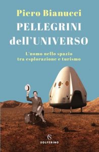 Piero Bianucci – Pellegrini dell’Universo (2022)