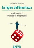 Bruno Codenotti, Giovanni Resta - La logica dell'incertezza (2022)