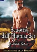 Joanne Rock - I segreti del clan Darroch Vol. 2. Sedotta dall'highlander (2016)