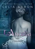Celia Aaron - Il monastero Vol. 1. L'Ancella (2021)