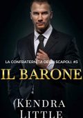 Kendra Little - La confraternita degli scapoli Vol. 3. Il barone (2018)