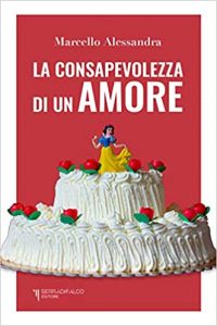 Marcello Alessandra – La consapevolezza di un amore (2020)