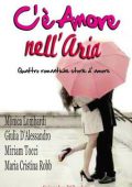AA.VV. - C'e amore nell'aria. Quattro romantiche storie d'amore (2013)