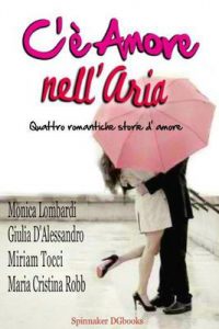 AA.VV. – C’e amore nell’aria. Quattro romantiche storie d’amore (2013)