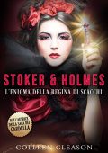 Colleen Gleason Stoker e Holmes Vol. 3. L'enigma della regina di scacchi (2022)