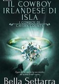 img Bella Settarra – I cowboy di Cavern County Vol. 4. Il Cowboy Irlandese di Isla (2022)