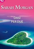 Sarah Morgan - Oasi per due (2015)