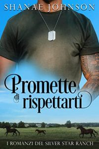 Shanae Johnson – The Silver Star Ranch Vol. 4. Promette di rispettarti (2022)