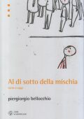img Piergiorgio Bellocchio - Al di Sotto della Mischia. Satire e Saggi (2007)